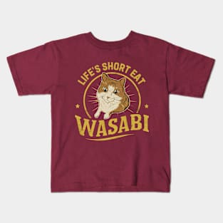 Sushi Cat Say Life's Short eat Wasabi Kids T-Shirt